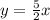 y=\frac{5}{2}x