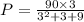 P=\frac{90\times3}{3^2+3+9}