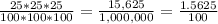 \frac{25*25*25}{100*100*100} = \frac{15,625}{1,000,000} = \frac{1.5625}{100}