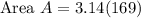 \text {Area } A=3.14(169)