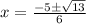 x=\frac{-5\pm \sqrt{13} }{6}