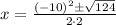 x=\frac{(-10)^2\pm\sqrt{124}}{2\cdot 2}
