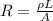 R= \frac{\rho L}{A}