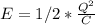 E=1/2* \frac{Q^2}{C}