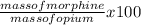 \frac{mass of morphine}{mass of opium} x 100