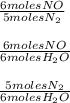 \frac{6 moles NO}{5 moles N_2} \\ \\ \frac{6 moles NO}{6 moles H_2O} \\ \\ \frac{5 moles N_2}{6 moles H_2O}