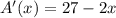 A'(x) = 27-2x