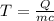 T =  \frac{Q}{mc}