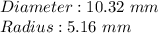 Diameter: 10.32 \ mm\\Radius: 5.16 \ mm