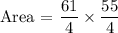 \text {Area = }  \dfrac{61}{4}  \times \dfrac{55}{4}