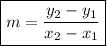 \boxed{m=\dfrac{{{y_2} - {y_1}}}{{{x_2} - {x_1}}}}