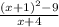 \frac{(x + 1) {}^{2} - 9}{x + 4}