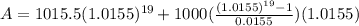 A=1015.5(1.0155 )^{19}+1000( \frac{(1.0155)^{19}-1 }{0.0155 } )(1.0155 )