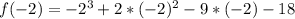 f(-2)=-2^{3}+2*(-2)^{2}-9*(-2)-18