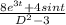 \frac{8e^{3t}+4sin t}{D^2-3}