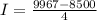 I=\frac{9967-8500}{4}