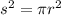 s^{2}=\pi r^{2}