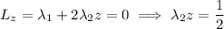 L_z=\lambda_1+2\lambda_2z=0\implies\lambda_2z=\dfrac12