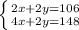 \left \{ {{2x+2y=106} \atop {4x+2y=148}} \right.