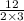 \frac{12}{2\times3}