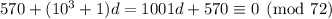 570+(10^3+1)d=1001d+570\equiv0\pmod{72}