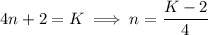 4n+2=K\implies n=\dfrac{K-2}4