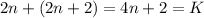 2n+(2n+2)=4n+2=K