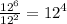 \frac{ {12}^{6} }{ {12}^{2} } =  {12}^{4}