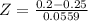 Z = \frac{0.2 - 0.25}{0.0559}