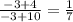 \frac{-3+4}{-3+10} =  \frac{1}{7}