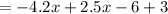 =  - 4.2x + 2.5x - 6 + 3