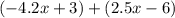 (- 4.2x + 3) + (2.5x - 6)