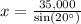 x=\frac{35,000}{\text{sin}(20^{\circ})}