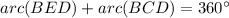 arc (BED)+arc (BCD)=360^{\circ}