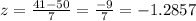 \\ z = \frac{41-50}{7} = \frac{-9}{7} = -1.2857