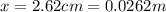 x=2.62 cm=0.0262 m