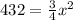 432 =\frac{3}{4} x^2