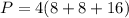 P=4(8+8+16)