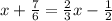 x + \frac{7}{6} = \frac{2}{3}x - \frac{1}{2}