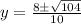 y=\frac{8\pm \sqrt{104}}{10}