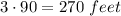 3\cdot90=270\ feet