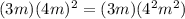 (3m)(4m)^2=(3m)(4^2m^2)