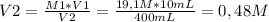 V2= \frac{M1*V1}{V2}= \frac{19,1M*10mL}{400 mL}=0,48M