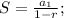 S= \frac{a_1}{1-r};