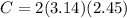 C =2(3.14)(2.45)