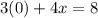 3(0) + 4x = 8