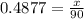 0.4877=\frac{x}{90}