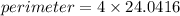 perimeter = 4 \times 24.0416