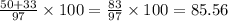 \frac{50+33}{97}\times100=\frac{83}{97}\times 100=85.56