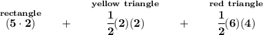 \bf \stackrel{rectangle}{(5\cdot 2)}~~~~+~~~~\stackrel{yellow~triangle}{\cfrac{1}{2}(2)(2)}~~~~+~~~~\stackrel{red~triangle}{\cfrac{1}{2}(6)(4)}